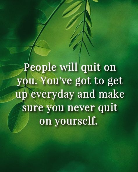 Never Quit on Yourself!!! Her Quotes, Make Me Happy Quotes, Business Woman Quotes, Beautiful Sayings, Motivational Inspiration, Never Quit, Some Good Quotes, Unique Quotes, Inspiration Quote