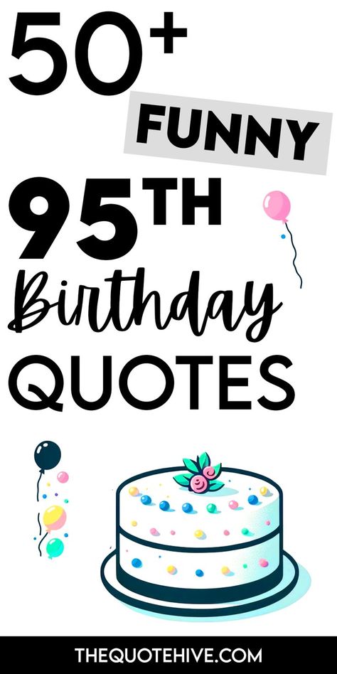 50+ Funny 95th Birthday Quotes Happy 95th Birthday Wishes, Birthday Rhymes, Birthday Quotes Kids, Happy 91st Birthday, Quotes Birthday Wishes, Funny Birthday Quotes, Dad Birthday Quotes, Birthday Toast, Funny Birthday Wishes