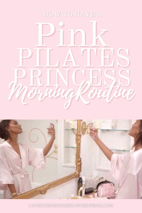 Pink Pilates Princess Poster, Pink Pilates Princess Workout Routine, Pink Pilates Princess Bedroom, Pilates Princess Morning Routine, Pink Pilates Morning Routine, Pink Pilates Princess Morning Routine, Wellness Princess, Coquette Morning Routine, Princess Morning Routine