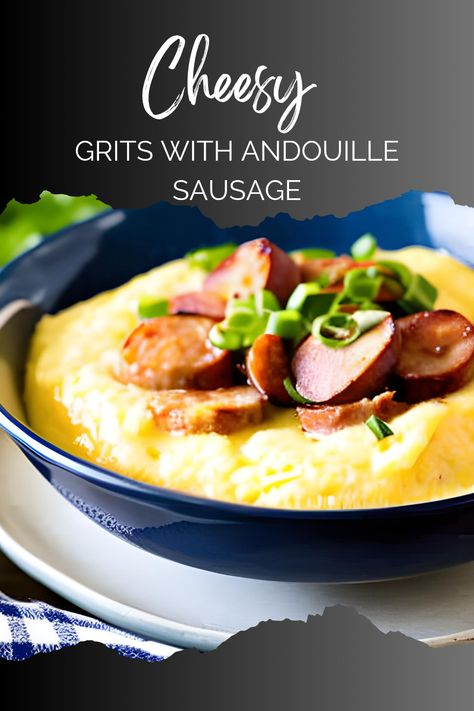 Andouille Sausage And Grits, Cheesy Grits And Sausage, Recipes With Andouille Sausage, Sausage And Grits Recipe, Grits And Sausage, Sausage And Grits, Sausage Grits, Grits And Greens, Grits And Eggs