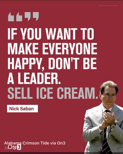 Nick Saban Quotes, Alabama Football Roll Tide, Leader Quotes, Nick Saban, Coach Quotes, Senior Quotes, Football Quotes, Sport Quotes, Truth Hurts