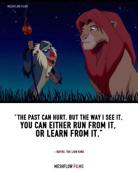 “The past can hurt. But the way I see it, you can either run from it, or learn from it.”⁠ ⁠ -RAFIKI, The Lion King ⁠ .⁠ #meshflowfilms #dailyfilmquote Lion King Tattoo, King Tattoo, Disney Movie Quotes, Film Quotes, I See It, Disney Movie, The Lion King, The Lion, Lion King