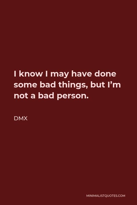 I Do Bad Things And I Do Them Very Well, I Am Not Bad Person Quotes, You Are Not A Bad Person Quotes, Im Not A Bad Person Quotes, I’m The Bad Person Quotes, I Feel Bad For You Quotes, Not A Bad Person Quotes, Your A Bad Person Quotes, I Am Not A Bad Person