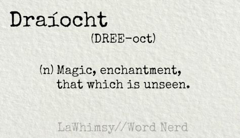 Draíocht (n) Magic, enchantment, tthat which is unseen... definition via Word Nerd via LaWhimsy Lilac Aesthetic, Gaelic Words, Irish Words, Definition Quotes, Uncommon Words, English Word, Word Nerd, Unusual Words, Rare Words