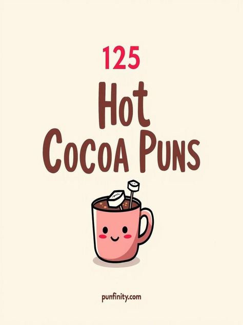 hot cocoa puns Hot Chocolate Sayings Quotes, Hot Cocoa Quotes Funny, Hot Cocoa Sayings Christmas, Hot Cocoa Sayings, Hot Chocolate Jokes, Hot Chocolate Quotes Funny, Hot Chocolate Meme, Hot Chocolate Sayings, Hot Chocolate Captions