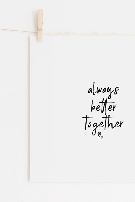 Always Better Together Quotes, Quotes Anniversary Couples, Better Together Tattoo, Happy Anniversary Wallpaper, Quote For Couple, Quote Prints For Walls, Togetherness Quotes, Family Quotes Wallpaper, My Family Quotes