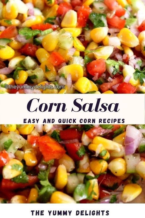 Close-up image of corn salsa Salsa With Corn Recipe, Vegetable Salsa Recipe, Corn Salsa With Rotel, Tomato Corn Salsa Recipe, Fresh Corn Salsa Recipe, Easy Corn Salsa Recipe, Tomato Corn Salsa, Corn Salsa Dip, Fresh Salsa Recipe Homemade