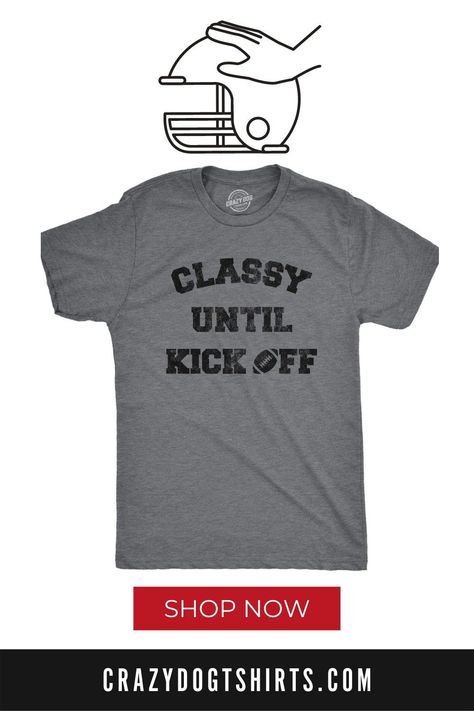 No one will laugh harder at your jokes than you. Get ready to wear these funny football shirts that are perfect for game day! If there's a funny saying on it, then all the better. They're classy until kickoff starts and they turn into trash talkers just like the rest of us. Whether you need an outfit or just want to have some fun before Sunday hits, this is where you'll find something great. Check out crazydogtshirts.com for more funny football shirts so you can be ready for game day! Funny Football Shirts, Watching Football, Sarcastic Shirts Funny, Funny Football, Funny Dad Shirts, Funny Shirts For Men, Football Funny, Sarcastic Shirts, Funny Graphic Tees