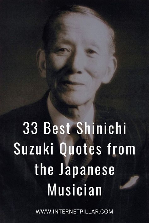 33 Best Shinichi Suzuki Quotes from the Japanese Musician - #quotes #bestquotes #dailyquotes #sayings #captions #famousquotes #deepquotes #powerfulquotes #lifequotes Quotes By Musicians, Japanese Motivational Quotes, Japanese Sayings, Musician Quotes, Violin Art, Famous Love Quotes, Japanese Quotes, Best Motivational Quotes, Ways Of Seeing