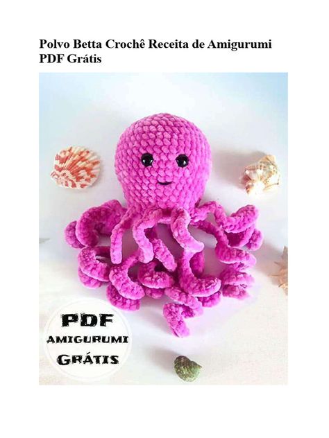 Este documento fornece instruções passo a passo para fazer um polvo de crochê amigurumi chamado Betta. O polvo mede cerca de 20 cm de comprimento e é feito com fio de pelúcia e um gancho de 3,5 mm. As instruções detalhadas incluem 20 etapas para crochetar o corpo, olhos e pernas do polvo, além de dicas para preenchimento e acabamento. 20 Cm, Amigurumi, Crochet