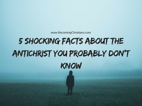 5 Shocking Facts about the Antichrist You Probably Don’t Know | Becoming Christians Who Is The Antichrist, Mysterious Facts, 10 Amazing Facts, Facts About World, True Interesting Facts, Interesting Facts About Yourself, The Antichrist, Study Notebook, Shocking Facts