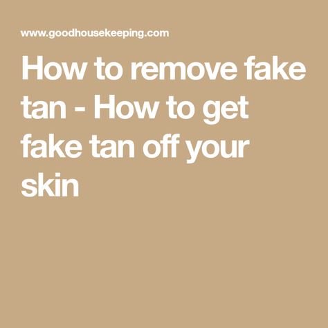 How to remove fake tan - How to get fake tan off your skin How To Remove Fake Tan, Instant Tan, How To Get Tan, Tan Removal, Tanning Mousse, Tan Face, Body Balm, Exfoliating Scrub, Self Tanner