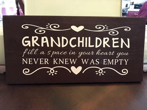 Grandchildren Sign, Quotes About Grandchildren, You Never Know, Grandchildren, Cricut Projects, Chalkboard Quote Art, You Never, Best Gifts, Cricut