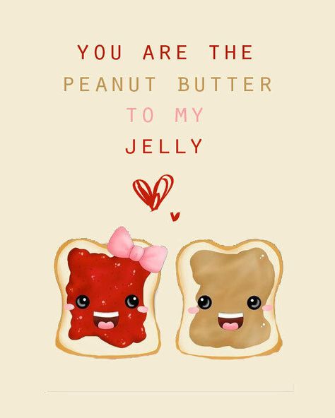 peanut butter to my jelly Peanut Butter Jelly Time, Food Jokes, Billy B, Funny Food Puns, What I Like About You, Love Puns, Images Kawaii, Cute Puns, Peanut Butter And Jelly