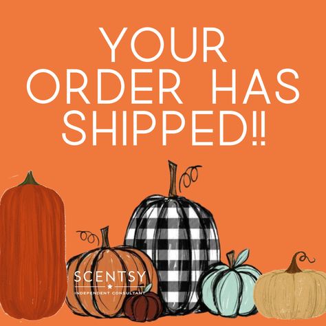 Order Shipped Scentsy, Your Scentsy Order Has Shipped, Order Has Shipped Scentsy, This Or That Scentsy Fall 2023, Your Order Has Shipped Scentsy, Scentsy Order Shipped Fall, Scentsy Your Order Has Shipped Fall, Order Going In Scentsy Fall, Scentsy Order Shipped