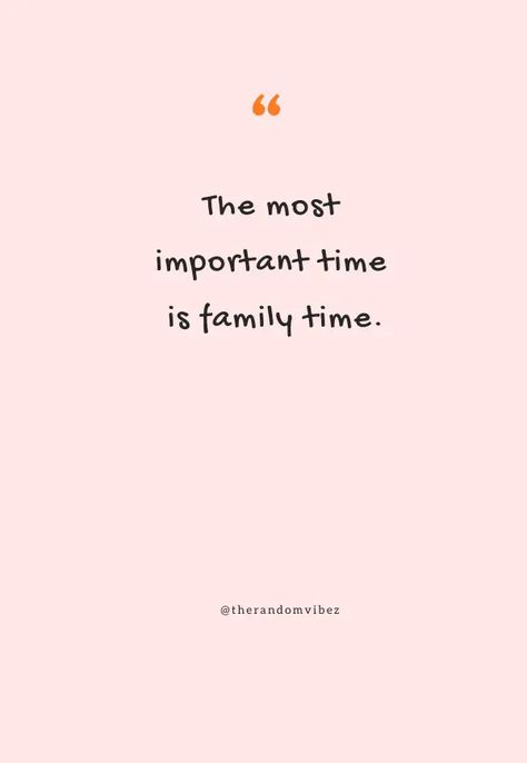 Spending Time With Loved Ones Quotes, Spend More Time With Family Quotes, Spending Time With Loved Ones, Make Time For Family Quotes, Enjoy Family Time Quotes, Family Time Aesthetic Quotes, Closer To Family, Lovely Family Quotes, Good New Year Quotes