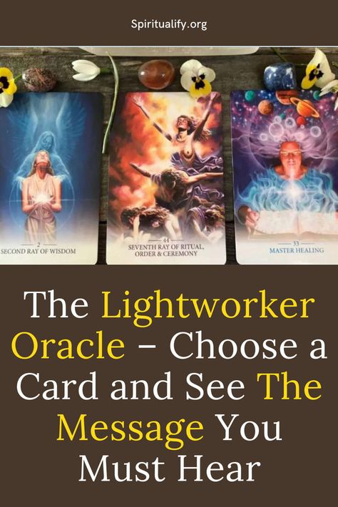 The Lightworker Oracle – Choose a Card and See The Message You Must Hear Oracle Cards Messages, Spiritual Evolution, Soul Growth, Spiritual Artwork, Divine Light, Spiritual Path, Personal Journey, Spiritual Guidance, The Message