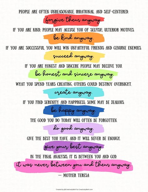 Mother Teresa Quotes Do It Anyway, Mother Teresa Anyway Poem, Love Them Anyway Mother Teresa, Mother Theresa Quotes Do It Anyway, Mother Teresa Do It Anyway, Do It Anyway Mother Teresa, Do It Anyway Quote, Mother Teresa Quote, Mother Teresa Prayer