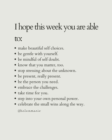 Affirmations For New Week, Good Week Quotes, New Week Quotes Inspiration, This Week Quotes, Quote For The Week, Helen Marie, New Week Quotes, Weekly Reminder, Beautiful Comments