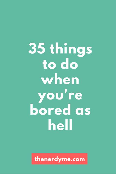 35 Things to do when you're bored | The Nerdy Me  boredom, list, blogger, ideas, things, tasks, life Bored List, I Am So Bored, Bored Funny, Blogger Ideas, I Am Bored, New Music Albums, Write Your Own Story, So Bored, Am Bored