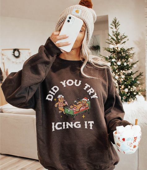 Did You Try Icing It Sweatshirt | Gingerbread Humor Sweatshirt | Christmas Nurse Shirt | Funny Cookies Xmas | Nurse Christmas Sweatshirt Sweatshirt And Shirt Outfit, Funny Cookies, Funny Nurse Shirts, Cute Shirt Designs, Nurse Christmas, Festival Shirts, Holiday Sweatshirt, Nurse Shirt, Sweatshirt Christmas