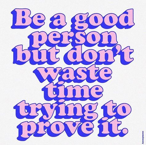 Kindness Aesthetic, Be A Good Person, A Good Person, Good Person, Waste Time, Happy Words, Prove It, Note To Self, Be A Better Person