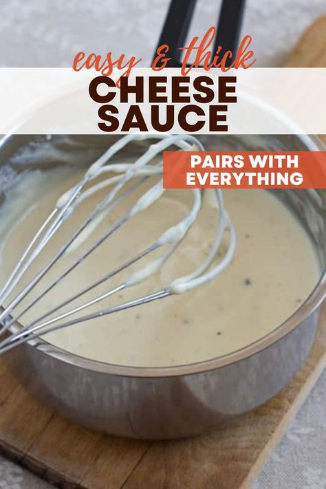 Creamy and thick white cheese sauce in a pot with a whisk. Creamy Cheese Sauce For Potatoes, Three Cheese Pasta Sauce, Monterey Jack Cheese Sauce, Cheese White Sauce Recipe, Easy Homemade Cheese Sauce, Cheese Sauce For Pasta Easy, Cheese Sauce For Eggs, Cheese Sauce For Salmon, Quick Cheese Sauce For Pasta