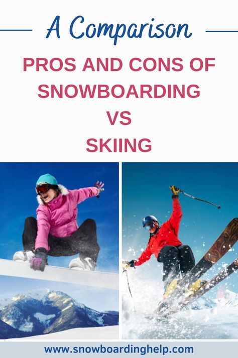 In this article, we'll go through the pros and cons of snowboarding vs skiing to help you decide which one to take up or settle arguments in the bar. #SnowboardingHelp #SnowboardingVsSkiing #SnowboardingTips Ski Vs Snowboard, Snowboarding Tips For Beginners, Skiing Vs Snowboarding, Snowboarding Tips, Ski Girls, Pros And Cons List, Ski Girl, Common Questions, Ski And Snowboard