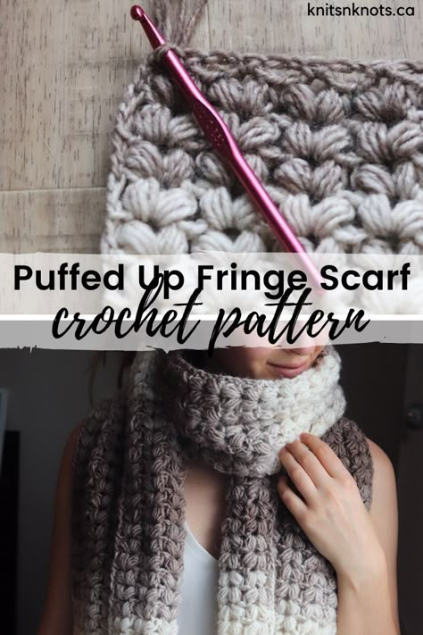 Puff Stitch Crochet Shawl, Scarfie Crochet Patterns, Long Crochet Hook Patterns, Puff Scarf Crochet Pattern, Fringe On Crochet Scarf, Crochet Ladies Scarf, Crochet Scarf Pattern Bulky Yarn, Crochet Puff Scarf, Crochet With Gradient Yarn