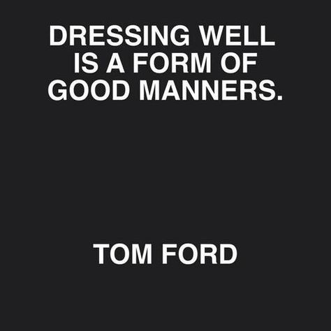 ملکه Dressing Well, Quote Of The Week, Good Manners, It Goes On, Fashion Quotes, A Quote, Manners, The Words, Great Quotes