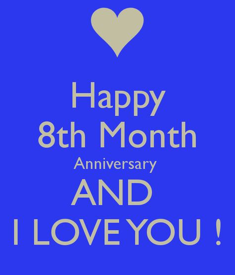 Anniversary 8 Month Anniversary Quotes For Him, Happy 8 Months Anniversary For Him, 8months Anniversary, 8month Anniversary, 8 Months Anniversary For Him, Happy 8 Months Anniversary, Anniversary Poems For Him, Anniversary Messages For Him, Anniversary Wishes For Him