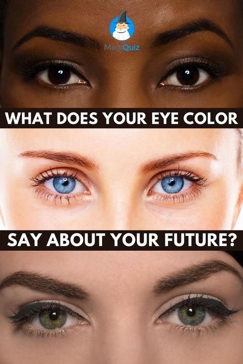 Knowing your future can help you prepare for obstacles ahead. What do your peepers say? Take this quiz, and we will predict what color your eyes are and reveal what your eyes say about the future. You may be astounded at the accuracy! Let us guess your eye color and share the results with your friends. Eye Color Genetics, What Colors Mean About You, How Rare Is Your Eye Color, What Your Eye Color Says About You, Ask Your Friends What Colour You Are, Types Of Eye Colors, Types Of Blue Eyes, Ask Your Friends What Color You Are, Hazle Eyes