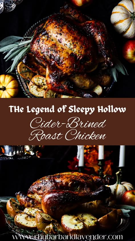 Fall Roasted Chicken Recipes, Fall Roast Dinner, Perfect Fall Dinner Recipes, Sleepy Hollow Chicken, Cider Brined Roast Chicken, Sleepy Hollow Party Food, Crowd Pleaser Dinners, Legend Of Sleepy Hollow Food, Cider Brined Turkey