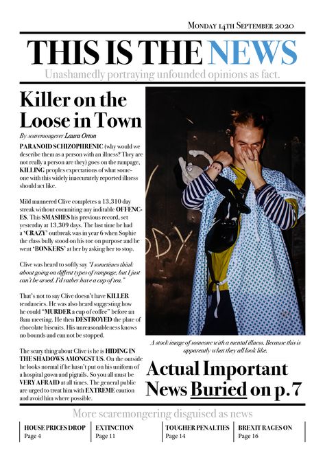 While reading about the research of Wahl (1995) Media Madness, he discusses how schizophrenia is most disproportionately reported about in the news. This is my fake newspaper article created 14th Sept 2020 in response. Short Articles To Read, News Report Aesthetic, Fake Newspaper Template, Fake Newspaper Poster, News Articles Newspaper, Fake Newspaper Article, English Newspaper Articles, News Paper Articles, Painting Pants