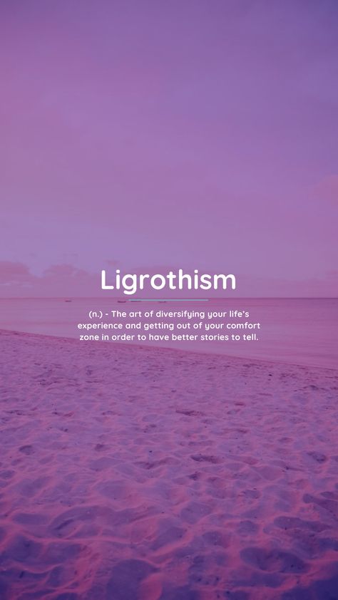 Ligrothism (n.) - The art of diversifying your life's experience and getting out of your comfort zone in order to have better stories to tell. One Word Motivational Words Wallpaper, Deep Meaning Words Feelings, Logophile Words, Word That Have Deep Meaning, 1 Word Deep Meaning, Logophile Quotes, One Words With Deep Meaning, One Word Deep Meaning, Unfamiliar Words With Deep Meaning