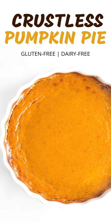 Gf Df Crustless Pumpkin Pie, Easy Gluten Free Dairy Free Pumpkin Pie, Gf Crustless Pumpkin Pie, Gluten Free Pumpkin Custard, Dairy Gluten Free Pumpkin Pie, Crust Free Pumpkin Pie, Paleo Crustless Pumpkin Pie, Dairy Free Pumpkin Custard, Crustless Pumpkin Pie Gluten Free