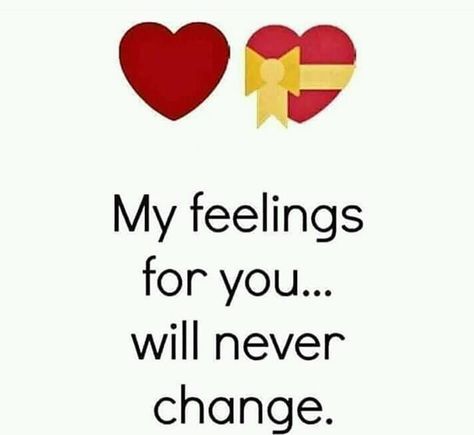 My Feelings For You...will Never Change Pictures, Photos, and Images for Facebook, Tumblr, Pinterest, and Twitter Love Heart Quotes, Quotes About Falling, Love Quotes Romantic, Beautiful Relationship, Quotes Romantic, Words Of Love, My Feelings For You, I Love You Pictures, Soulmate Love Quotes