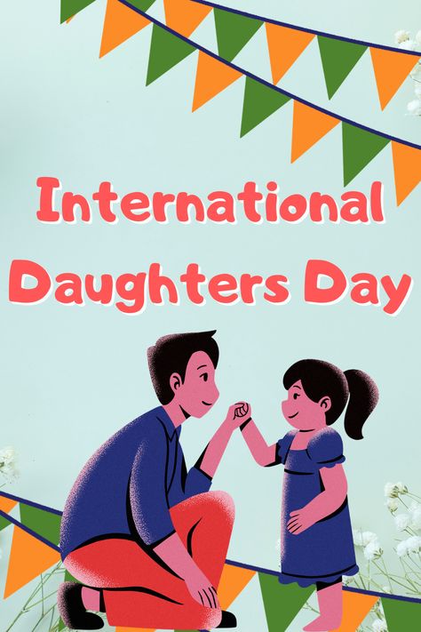 Celebrate International Daughters Day! International Daughters Day, Empowering Girls, Girl Empowerment, Daughters Day, Gender Roles, Family Organizer, Organization Planning, International Day, Family Outing