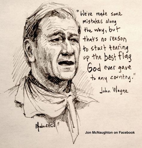 Jon Mcnaughton, John Wayne Quotes, Manly Things, John Wayne Movies, Cowboy Quotes, Best Flags, Country Quotes, Simple Man, Badass Quotes