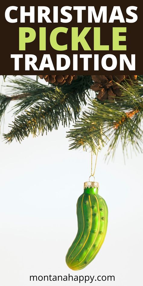 How the Christmas Pickle Tradition Got Started | Montana Happy Pickle Tree, Christmas Pickle Tradition, Hygge Summer, Hygge Tips, Christmas Pickle Ornament, Hygge Inspiration, Christmas Articles, Pickle Gifts, Pickle Ornament