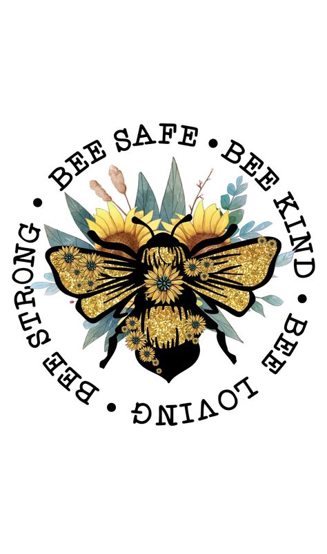 Bee Art Wallpaper, Save The Bees Art, Bee Illustration Graphic Design, Bee Tshirt Ideas, Bee Safe, Honey Bee Sublimation, Bee Kind Shirts, Animal Tattoo Ideas, Sunflower Tattoo Design