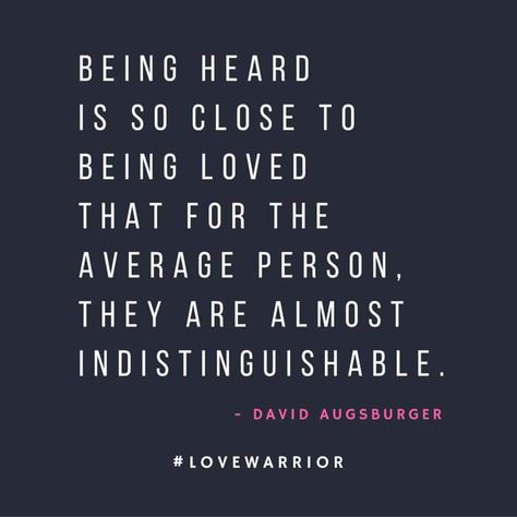 Being heard is so close to being loved that for the average person, they're almost indistinguishable. -David Augsburger #lovewarrior Soul Speak, Glennon Doyle, Love Warriors, Being Loved, Average Person, Say That Again, Meaning Of Life, Lyric Quotes, Good Advice