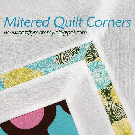 Crystal Tutorial, Sewing Mitered Corners, Quilt Corners, Big Block Quilts, Border Ideas, Tutorials Diy, Quilt Border, Quilt Binding, Patchwork Quilt Patterns