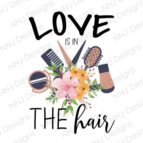 Love Is In The Hair Quote, Sublimation Pictures, Sublimation Station, Hairdresser Quotes, Love Is In The Hair, Cricut Design Studio, Art Hair, Sublimation Ideas, Hair Png