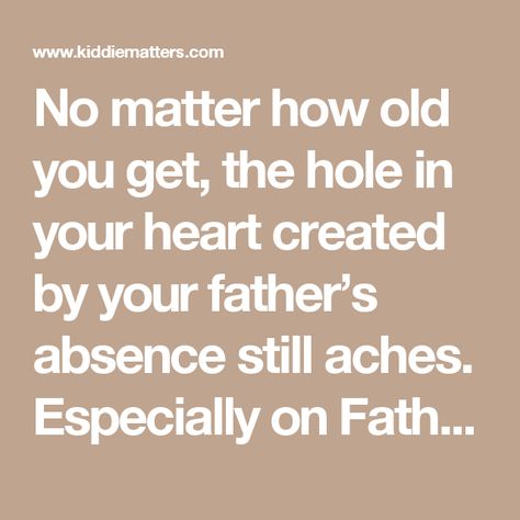 No matter how old you get, the hole in your heart created by your father’s absence still aches. Especially on Father’s Day. Fatherless Daughter Quotes, Bad Father Quotes, Deadbeat Dad Quotes, Absent Father Quotes, Rejection Quotes, I Am Sorry Quotes, Deadbeat Parents, Parent Quotes, Absent Father