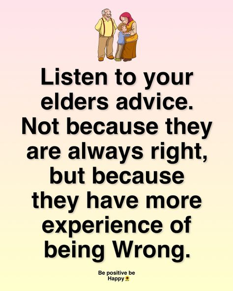 Listen to your elders advice 🌻 Listen To Your Elders Quotes, Respect Your Elders Quotes, Elders Quotes, Elderly Quote, Respect Your Elders, Quotes In English, Day Quotes, English Quotes, Listening To You