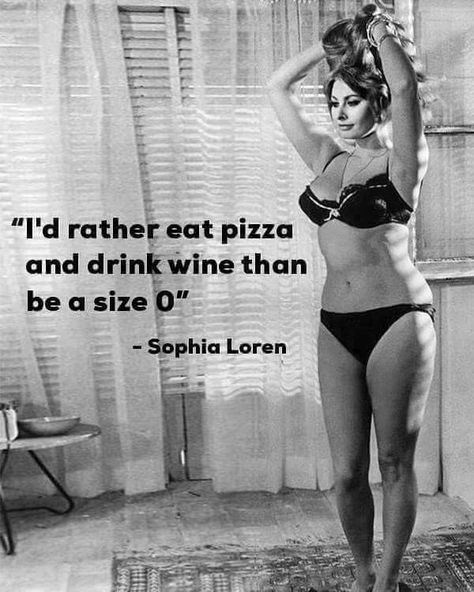 Funny Facts About Girls, Sofia Loren, Body Acceptance, Girl Facts, Eat Pizza, Love Handles, Wine Humor, Smile Girl, Sophia Loren