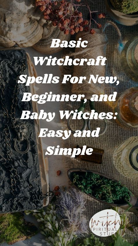 Spells For Witchcraft, Simple Magic Spells, Easy Witch Crafts Diy, Everyday Witch Spells, Simple Witch Spells For Beginners, Good Witch Spells For Beginners, Easy Wiccan Spells For Beginners, Witchcraft Spell Books For Beginners, Basic Spells For Beginners