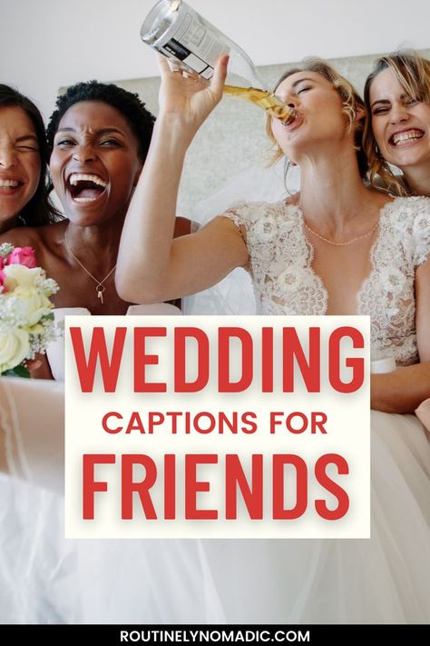 4 people with wedding captions for friends Captions For Bestie Wedding, Best Friends Marriage Quotes, Wedding Quotes For Best Friend, Marriage Quotes For Friends, Friends Getting Married Quotes Funny, Bff Wedding Captions For Instagram, Best Friend Wedding Captions Instagram, Wedding Party Captions For Instagram, Caption For Friends Wedding