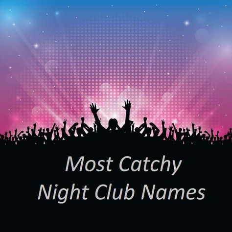 Most Catchy Night Club Names – Give a Good Name Cool Club Names, Nightclub Names, Party Slogans, Festival Names, Music Festival Party, Freshers Party, Party Concept, Modern Branding Logo, Club Nightclub